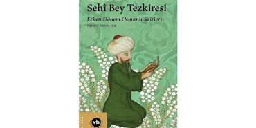 erken-donem-osmanli-sairlerine-dair-essiz-bir-kaynak-seh-bey-tezkiresi-I6Jmxe8x.jpg